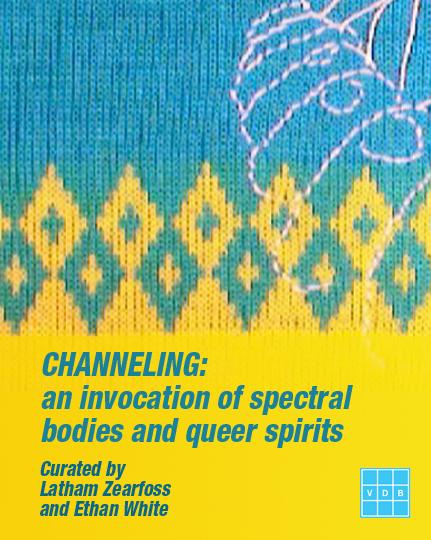 CHANNELING: an invocation of spectral bodies and queer spirits